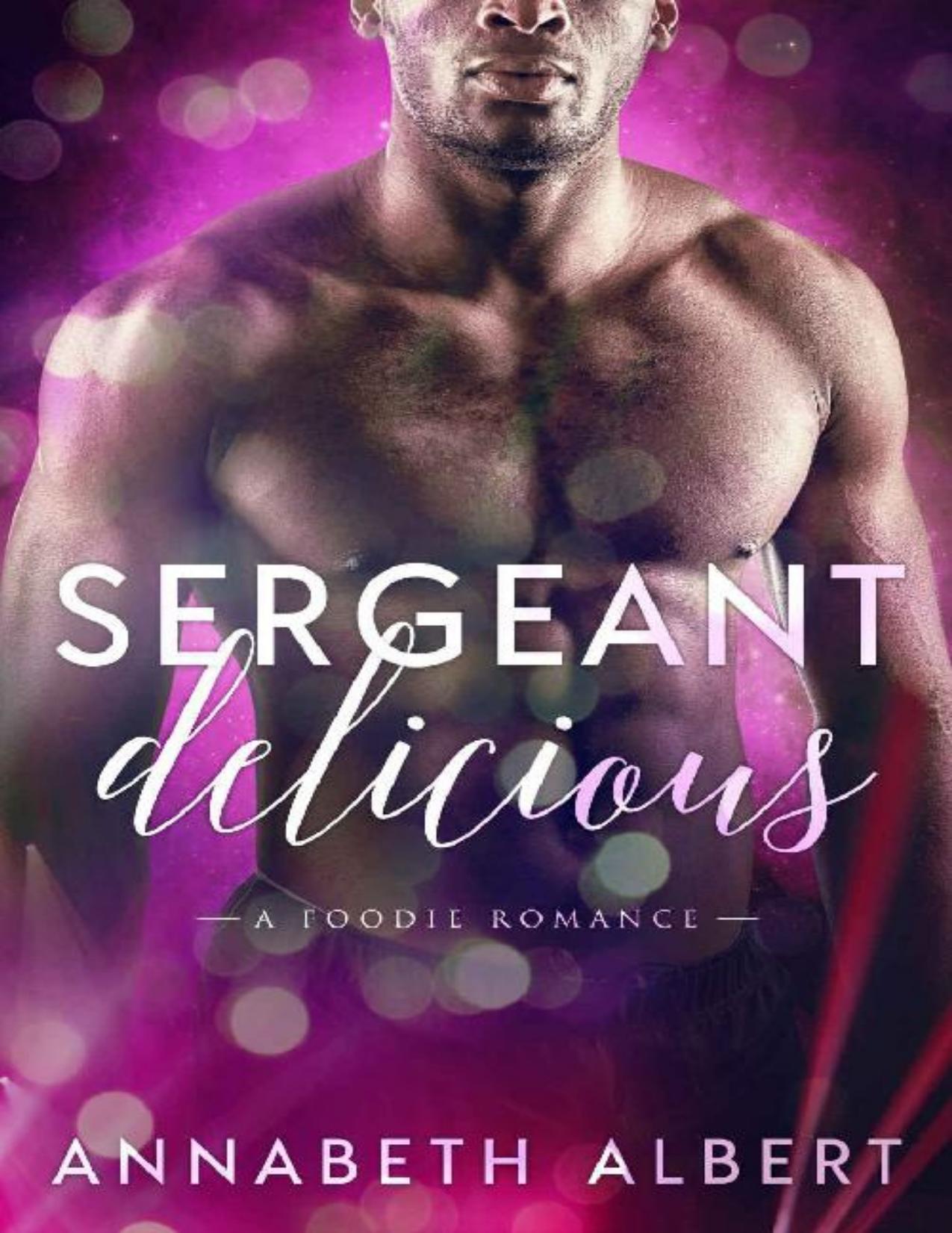 Sergeant Delicious: A gay foodie romance