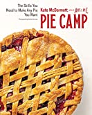 Pie Camp: The Skills You Need to Make Any Pie You Want