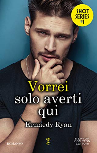 Vorrei solo averti qui (Shot Series Vol. 1) (Italian Edition)