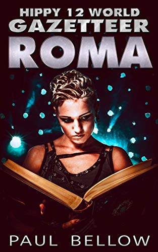 ROMA: A LitRPG Story (Hippy 12 World Gazetteer Book 2)