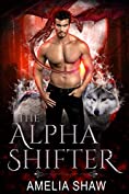 The Alpha Shifter (Amelia Shaw standalone paranormal romances Book 2)