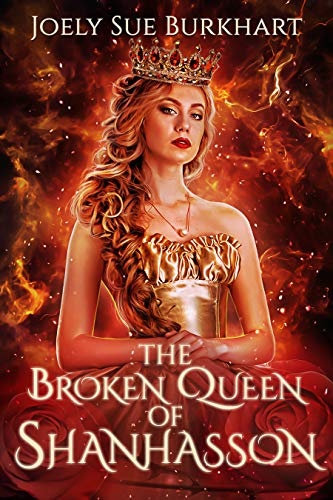 The Broken Queen of Shanhasson: A Blood and Shadows Story (The Shanhasson Trilogy)