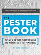 The Pester Book: The All-in-One Guide to Understanding and Writing Tests for PowerShell