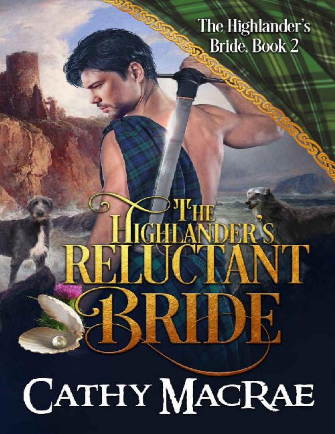 The Highlander's Reluctant Bride: A Scottish Medieval Romance (The Highlander's Bride series Book 2)