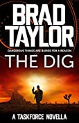 The Dig: A gripping military thriller from ex-Special Forces Commander Brad Taylor (Taskforce Novella Book 4)