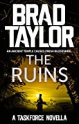 The Ruins: A gripping military thriller from ex-Special Forces Commander Brad Taylor (Taskforce Novella Book 8)