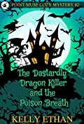 The Dastardly Dragon Killer and the Poisoned Breath: A Point Muse Cozy Paranormal Mystery: Book Two