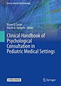 Clinical Handbook of Psychological Consultation in Pediatric Medical Settings (Issues in Clinical Child Psychology)