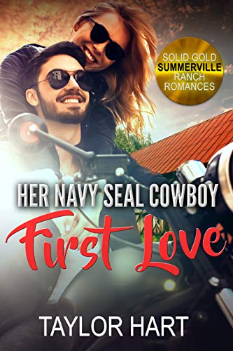 Her Navy Seal Cowboy First Love: Sweet Christian Romance (Solid Gold Summerville Ranch Romances Book 3)