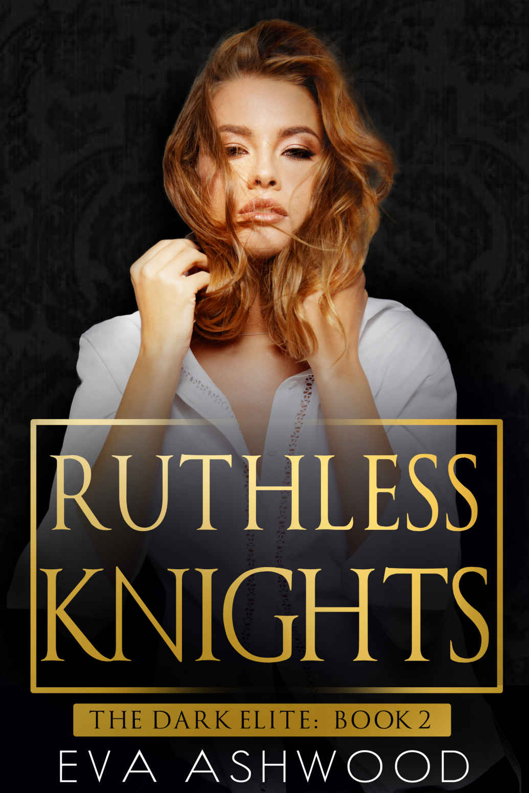 Ruthless Knights: A Dark Mafia Romance (The Dark Elite Book 2)