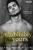 Indubitably Yours: A Single Dad &amp; Nanny Romance (From Loss To Love Book 3)