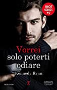 Vorrei solo poterti odiare (Shot Series Vol. 2) (Italian Edition)