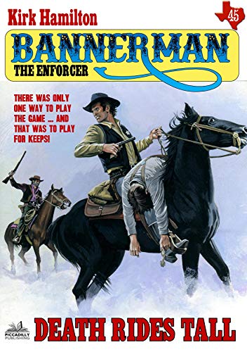 Bannerman the Enforcer 45: Death Rides Tall (A Bannerman the Enforcer Western)