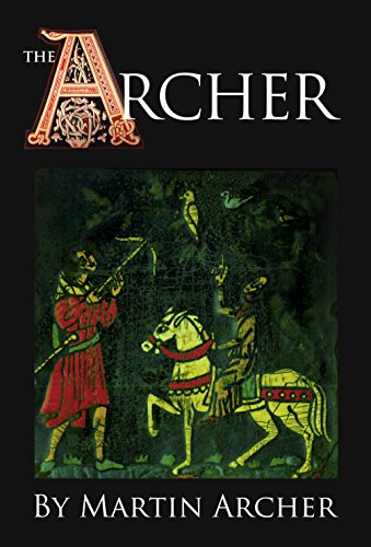 The Archers: A great saga of medieval England (The Company of Archers Book 1)