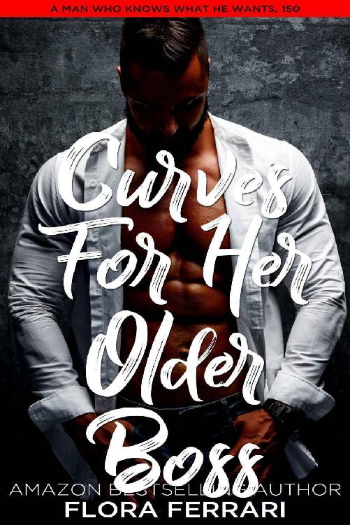 Curves For Her Older Boss: An Instalove Possessive Romance (A Man Who Knows What He Wants Book 150)