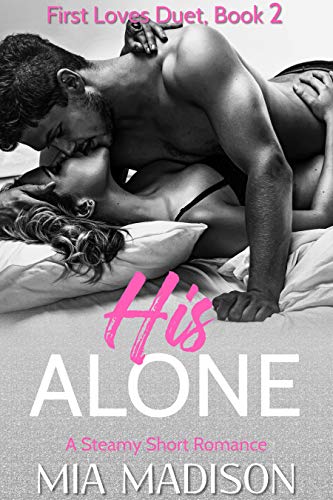 His Alone (First Loves Duet Book 2)