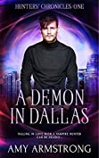 A Demon in Dallas (Hunters' Chronicles Book 1)