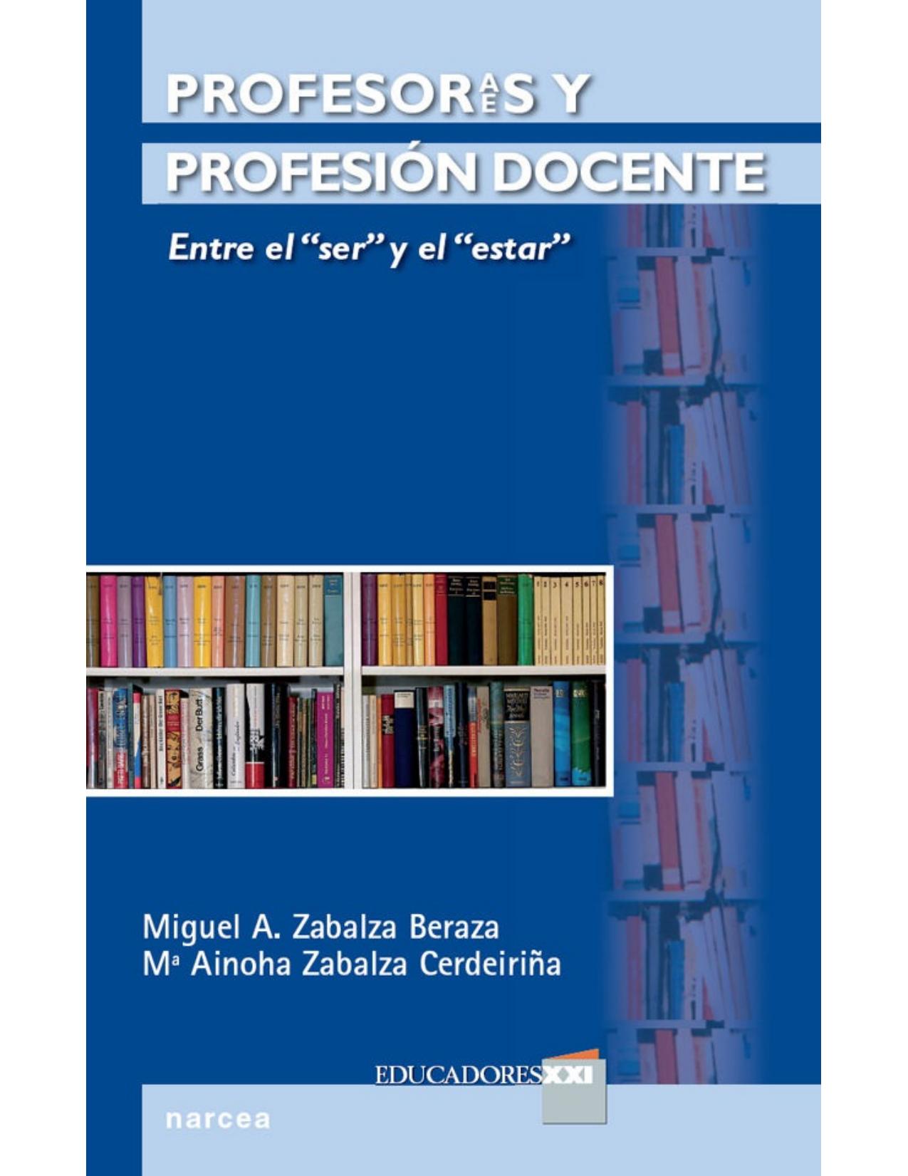 Profesores y profesión docente: Entre el 'ser' y el 'estar' (Educadores XXI nº 11) (Spanish Edition)