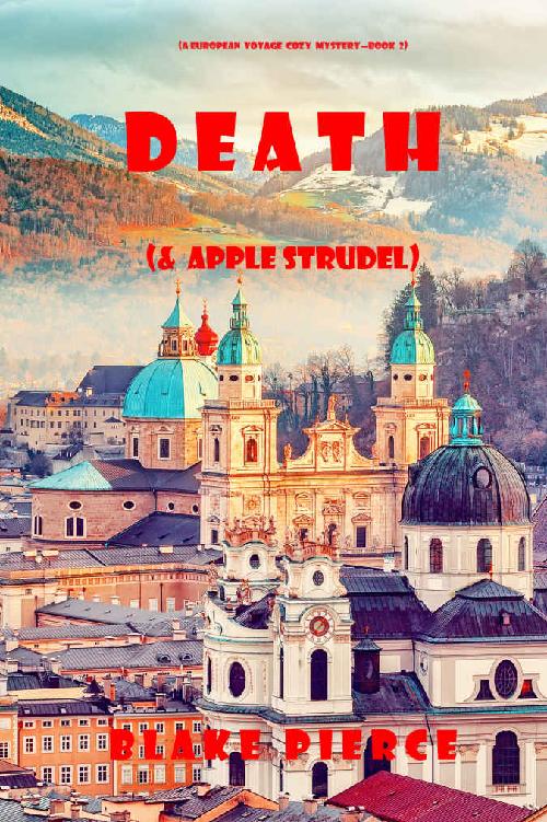 Death (and Apple Strudel) (A European Voyage Cozy Mystery&mdash;Book 2)