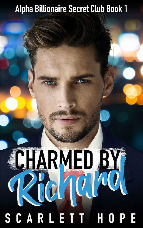 Charmed By Richard: Alpha Billionaire Secrete Club (Book 1)