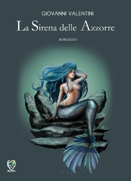 La Sirena delle Azzorre: (Collana Human) (Italian Edition)