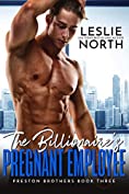 The Billionaire&rsquo;s Pregnant Employee (Preston Brothers Book 3)