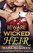 Beware The Wicked Heir: A Dark Contemporary Gothic Romance (Beware The Wicked Love, Book 1)