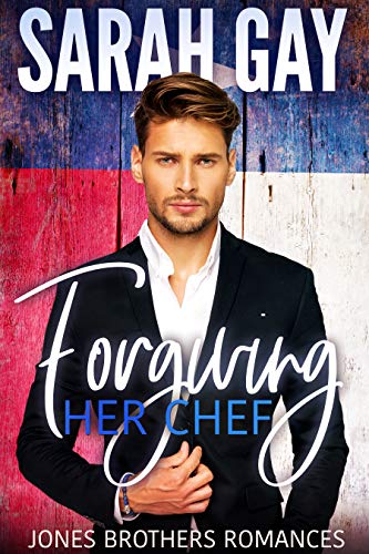 Forgiving Her Chef (Jones Brothers Romances Book 2)