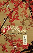 Svelare il Giappone (Italian Edition)