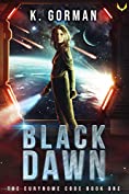 Black Dawn: A Space Opera Adventure Series (The Eurynome Code Book 1)