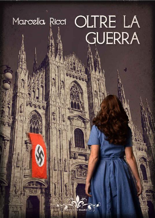 Oltre la guerra: (Collana Literary Romance) (Italian Edition)