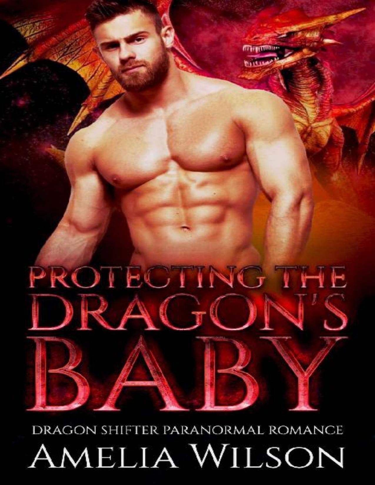 Protecting The Dragon's Baby: Dragon Shifter Paranormal Romance