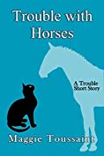 Trouble with Horses: A Trouble Short Story (Seafood Caper Mystery Book 0)