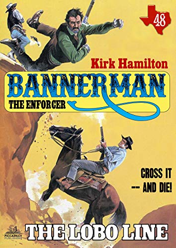 Bannerman the Enforcer 48: The Lobo Line (A Bannerman the Enforcer Western)