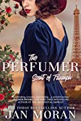 The Perfumer: Scent of Triumph (Heartwarming Family Sagas - Stand-Alone Fiction)