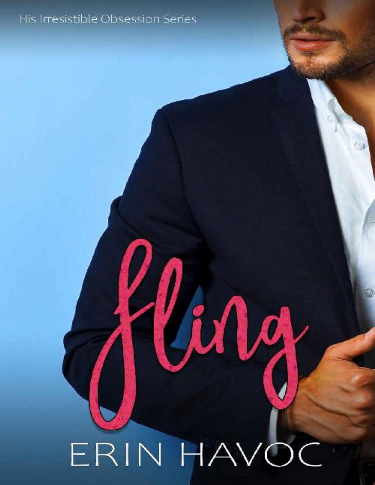 Fling (His Irresistible Obsession Book 1)