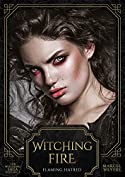 Witching Fire: Flaming Hatred (The Witching Saga Book 3)