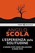 L'esperienza della solitudine: L'uomo vive come relazione o non vive (MOLECOLE. Uno sguardo sul presente) (Italian Edition)