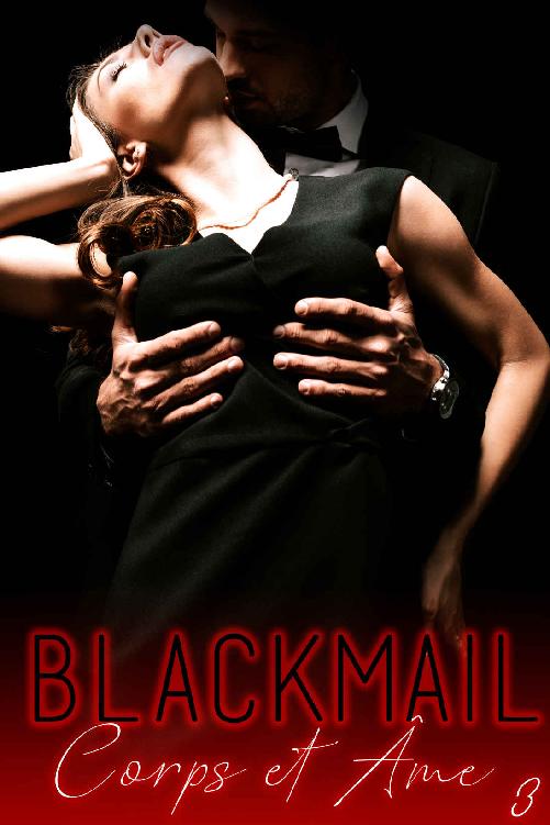 Blackmail corps et âme - Tome 3