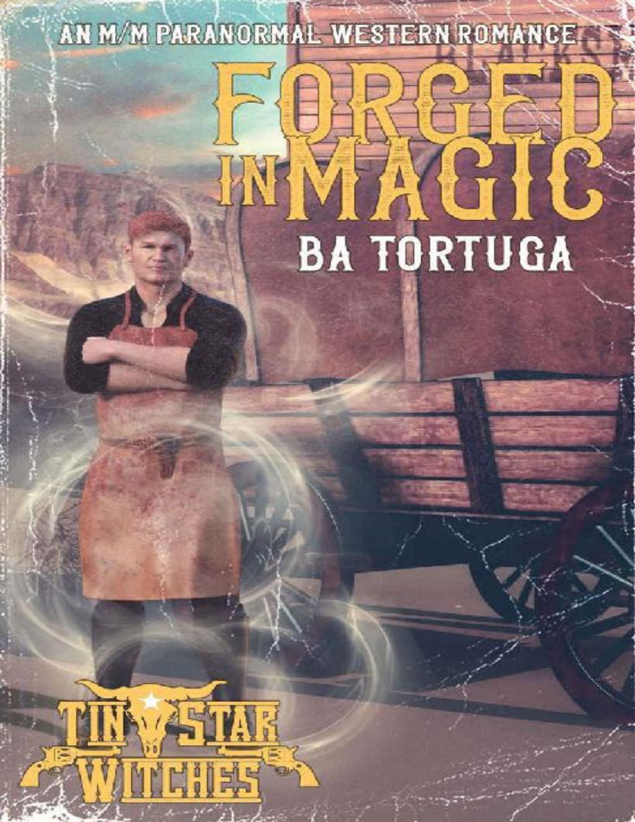 Forged in Magic (Tin Star Witches: The Witches of Ruby Gulch Book 2)