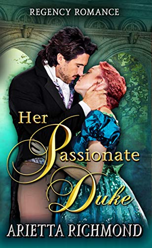 Her Passionate Duke: Regency Romance (The Her Duke Collection)