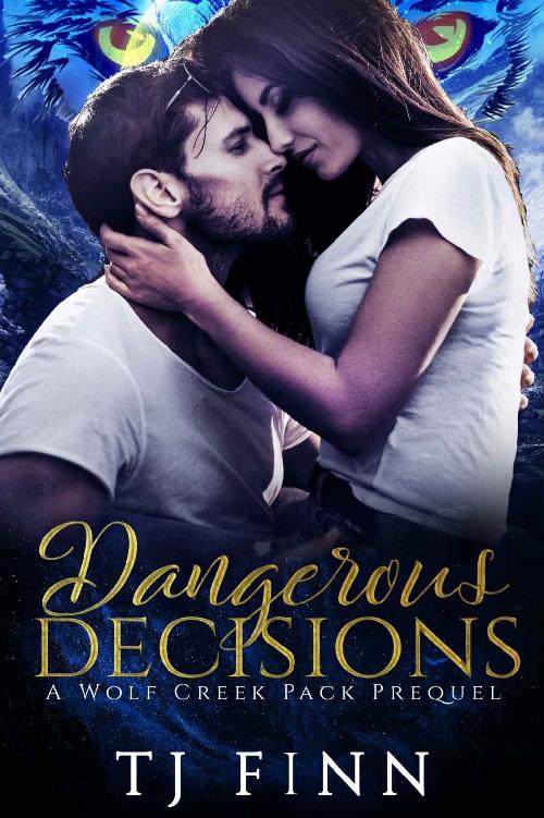 Dangerous Decisions: A Wolf Creek Pack Prequel