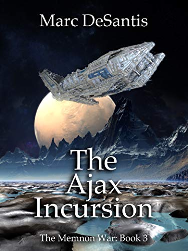 The Ajax Incursion (The Memnon War Book 3)