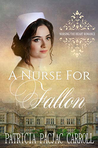 A Nurse for Fallon (Nursing the Heart Romance Book 11)