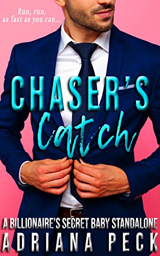 Chaser's Catch: A Billionaire's Secret Baby Standalone