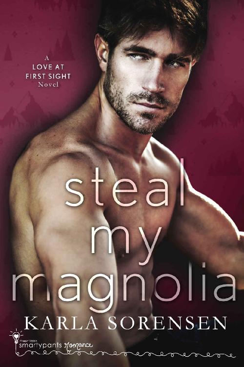 Steal My Magnolia (Love at First Sight #3)