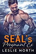 The SEAL&rsquo;s Pregnant Ex (The Admiral&rsquo;s SEALs Book 3)