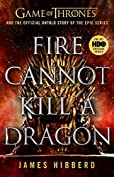 Fire Cannot Kill a Dragon: &lsquo;An amazing read&rsquo; George R.R. Martin (Games of Thrones)