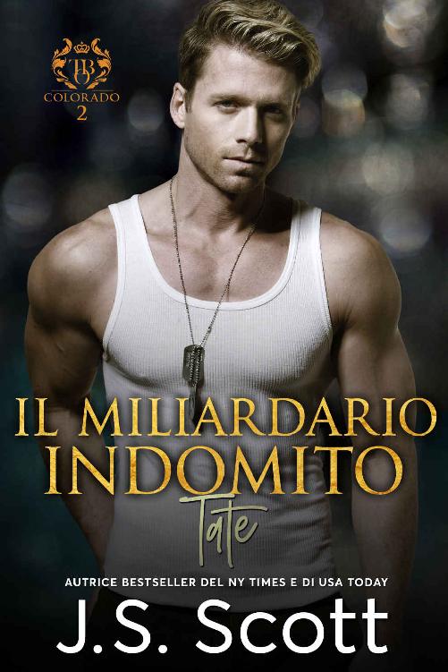 IL MILIARDARIO INDOMITO~Tate (L’OSSESSIONE DEL MILIARDARIO, Vol 7) (Italian Edition)