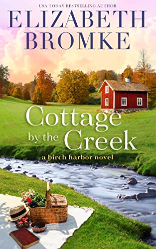 Cottage by the Creek: A Birch Harbor Novel (Book 4)